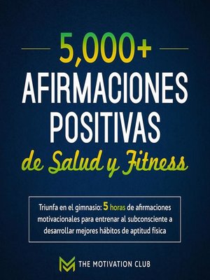 cover image of Más de 5,000 afirmaciones positivas de salud y fitness Triunfa en el gimnasio